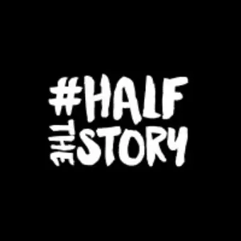 #HalfTheStory